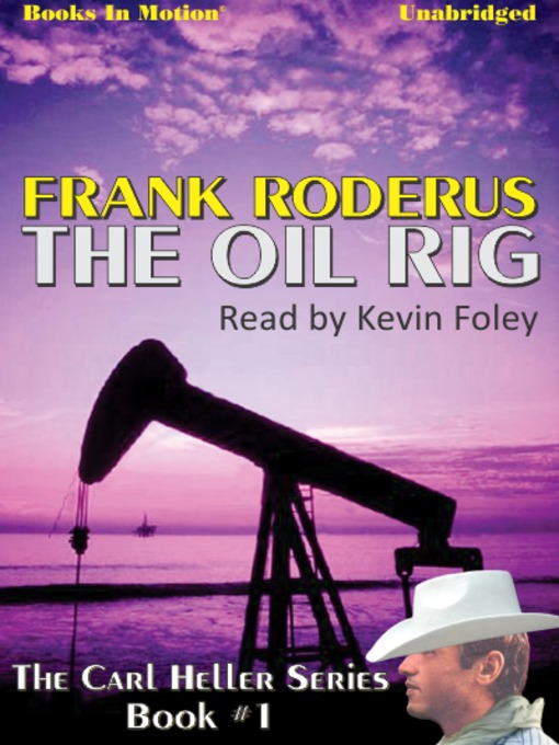 Title details for The Oil Rig by Frank Roderus - Available